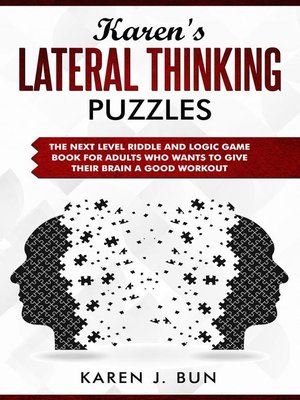 cover image of Karen's Lateral Thinking Puzzles--The Next Level Riddle and Logic Game Book For Adults Who Wants to Give Their Brain a Good Workout